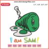Dr. Seuss Embroidery Design: "I Am Sam" with Green Eggs and Ham, perfect for Seuss Day crafts and embroidery projects.