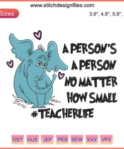 Colorful "A Person's A Person No Matter How Small" embroidery design with Dr. Seuss theme, ideal for teacher gifts and decor.