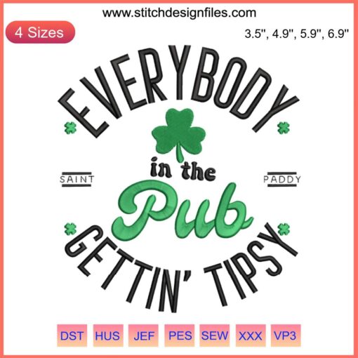 Saint Patrick's Day embroidery design: "Everybody in The Pub Getting Tipsy" text with lucky charms, green and festive theme.