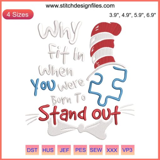 Autism Embroidery Design: Colorful Cat in the Hat with "Why Fit In When You Were Born to Stand Out" quote.