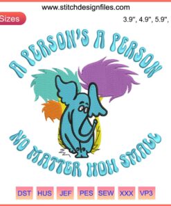Horton Hears A Who Embroidery Design | Dr. Seuss Quote | Digital File | Whimsical Elephant Illustration | Craft Pattern