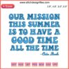"Our Mission This Summer Is To Have A Good Time" OBX Outer Banks Embroidery Design File, vibrant beach-themed style.