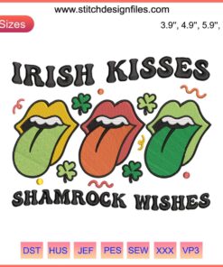 "Green shamrock design with 'Irish Kisses Shamrock Wishes' text for St. Patrick’s embroidery machine file"
