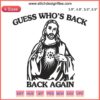 "Funny Jesus embroidery design with 'Guess Who's Back Again' text, perfect for Christian faith enthusiasts, machine applique art."