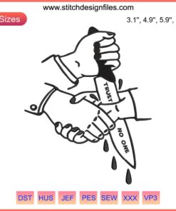 Embroidery design of a handshake revealing a backstab, symbolizing betrayal. "Trust No One" phrase included. Art, friendship, deceit.