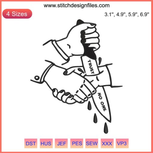 Embroidery design of a handshake revealing a backstab, symbolizing betrayal. "Trust No One" phrase included. Art, friendship, deceit.