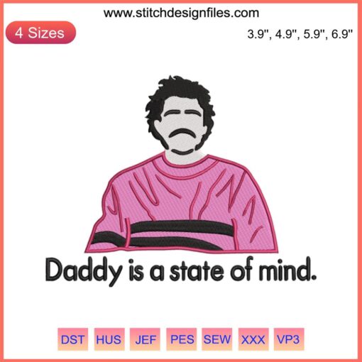 "Pedro Pascal Daddy Is a State of Mind Embroidery Design File: Intricate movie-inspired needlework for crafting enthusiasts."