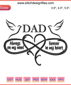 Heartfelt Dad Memorial Embroidery Design featuring "Always On My Mind, Forever In My Heart" message for dad remembrance.