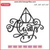 Harry Potter Always Embroidery Design: Machine embroidery with "Always" text and iconic symbols from the Harry Potter movie series.