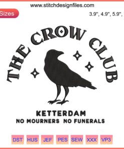 Ketterdam Crow Club Embroidery Design: "No Mourners" motif, intricate crow illustration, machine embroidery pattern