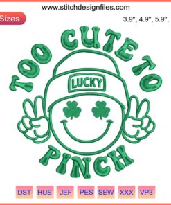 "Too Cute to Pinch" embroidery file features a St. Patrick's Day smiley face with a lucky clover, perfect for festive crafts.