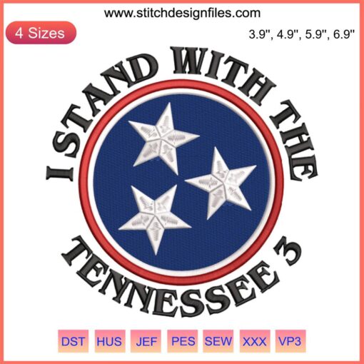 Tennessee 3 support embroidery file with bold "I Stand With The Tennessee 3" text in vibrant colors, digital download design.
