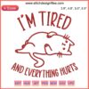 Funny cat embroidery design, "I'm Tired and Everything Hurts", digital file, humorous sewing machine pattern.