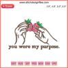 Machine Embroidery Design: "You Were My Purpose" by Bill and Frank, Floral Motif, Instant Download, DIY Sewing, Modern Craft File