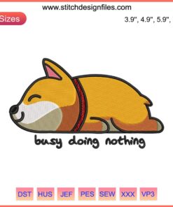 Cute corgi sleeping embroidery design file - "Busy Doing Nothing" theme, machine embroidery, adorable corgi dog pattern.