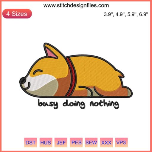 Cute corgi sleeping embroidery design file - "Busy Doing Nothing" theme, machine embroidery, adorable corgi dog pattern.