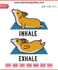 Corgi yoga embroidery file: Cute corgi doing inhale-exhale poses, perfect for humor machine embroidery.