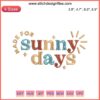 Colorful "Sunny Days" embroidery design file featuring vibrant sun, rainbow, and cloud motifs ideal for machine embroidery projects.