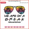 Summer Break Embroidery Design featuring "We Are On A Break" text with vibrant summer-themed elements, perfect for DIY stitching.