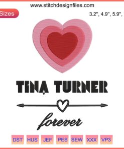 "Tina Turner Heart Forever Embroidery Design - Tribute Art with Heart Motif, Music Icon Homage, Personalized Sewing Pattern"