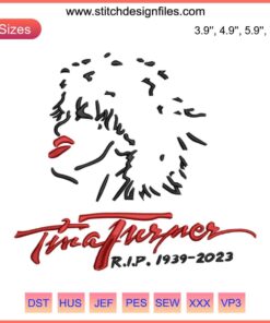 Tina Turner RIP 1939-2023 Tribute Embroidery Design | Memorial Embroidery File