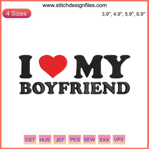 Romantic embroidery design file reading "I Love My Boyfriend" perfect for lovers' gifts, featuring elegant stitching motifs.