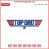 "Top Dad Machine Embroidery Design for Father’s Day – Graphic File with Bold Letters and Stars, Perfect for Gifts & Apparel"