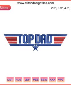 "Top Dad Machine Embroidery Design for Father’s Day – Graphic File with Bold Letters and Stars, Perfect for Gifts & Apparel"