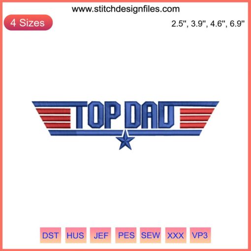 "Top Dad Machine Embroidery Design for Father’s Day – Graphic File with Bold Letters and Stars, Perfect for Gifts & Apparel"