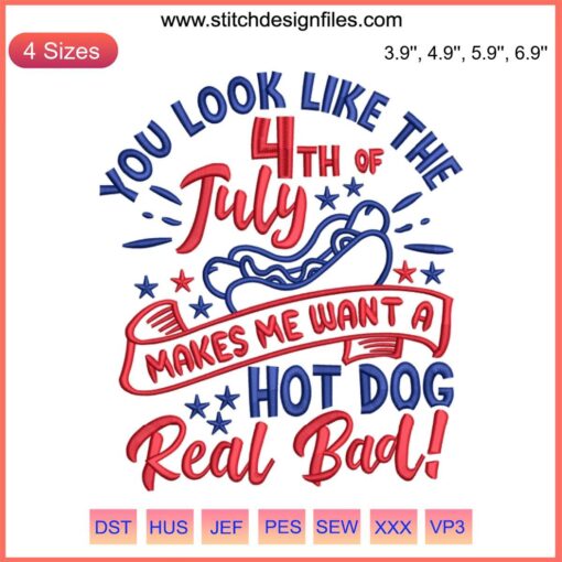 Patriotic embroidery design with "You Look Like The 4th Of July" text, stars, stripes. Ideal for USA Independence Day projects.