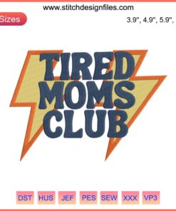 Tired Moms Club Embroidery Design: Whimsical text adorned with floral accents, perfect for DIY mama gifts. Mama Machine Embroidery File.