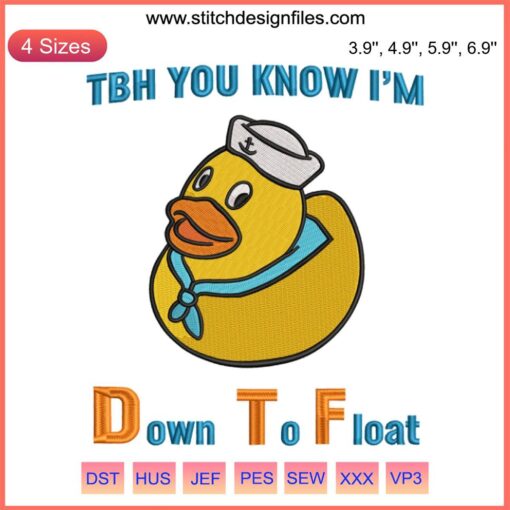 "Funny Duck Embroidery Design - TBH You Know I Am Down to Float, Humorous Embroidery Digitizing File for DIY Projects."