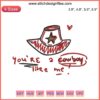Taylor Swift inspired "You Are A Cowboy Like Me" embroidery design digitizing file featuring cowboy motifs and stylish lettering.