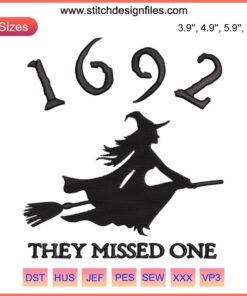 Halloween Witch 1692 Embroidery Design featuring a witch silhouette with "Salem 1692 They Missed One" lettering. Perfect for spooky crafts.