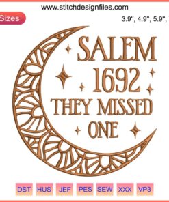 "Salem 1692 They Missed One Embroidery Design: Witch-Themed Digital File, 2023 Trending Embroidery Pattern"
