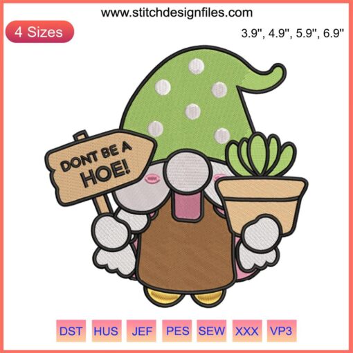 Gnome Gardening Embroidery File: Whimsical gnome with gardening tools, "Don't Be A Hoe" phrase. Humorous needlework design.