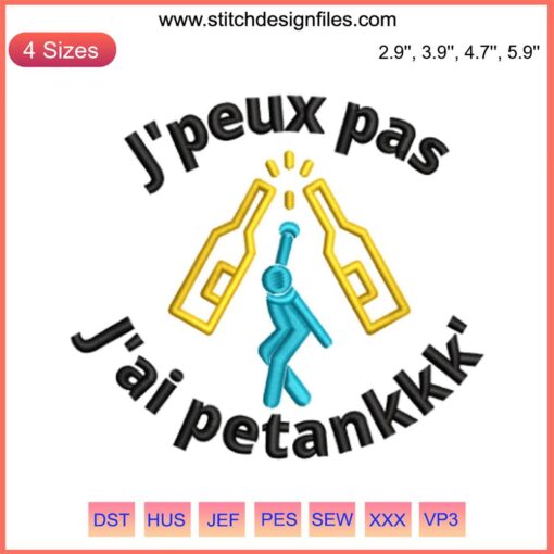 J'peux Pas J'ai Petankkk Embroidery Design; French game petanque-inspired digital embroidery pattern for fun DIY crafts.