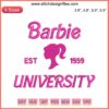 Barbie University Est 1959 Embroidery Design - Barbie Movie themed digital stitching pattern with retro varsity style logo.