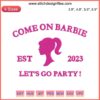 Barbie Let's Go Party Est 2023 Embroidery Design | Barbie Movie Classic Logo | Digital Embroidery Digitizing File