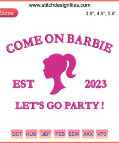 Barbie Let's Go Party Est 2023 Embroidery Design | Barbie Movie Classic Logo | Digital Embroidery Digitizing File