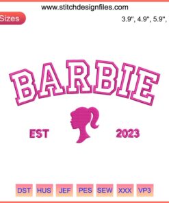 Barbie Est 2023 Embroidery Design, vibrant Barbie Movie-themed digitizing file for embroidery projects, trendy and stylish.