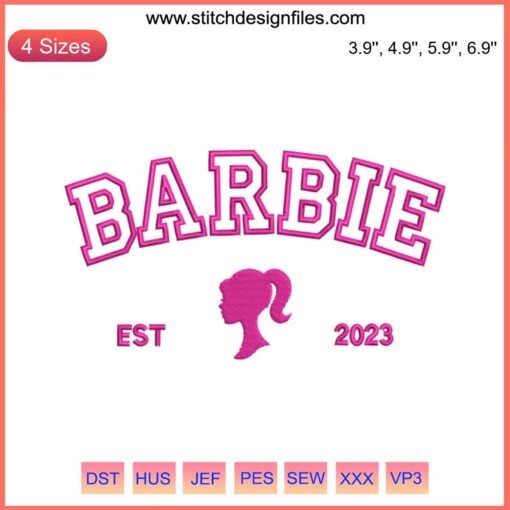 Barbie Est 2023 Embroidery Design, vibrant Barbie Movie-themed digitizing file for embroidery projects, trendy and stylish.