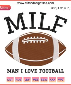 MILF Man I Love Football Embroidery Design | Digital Stitching for Football Lovers | Unique Sports-Themed Embroidery Pattern