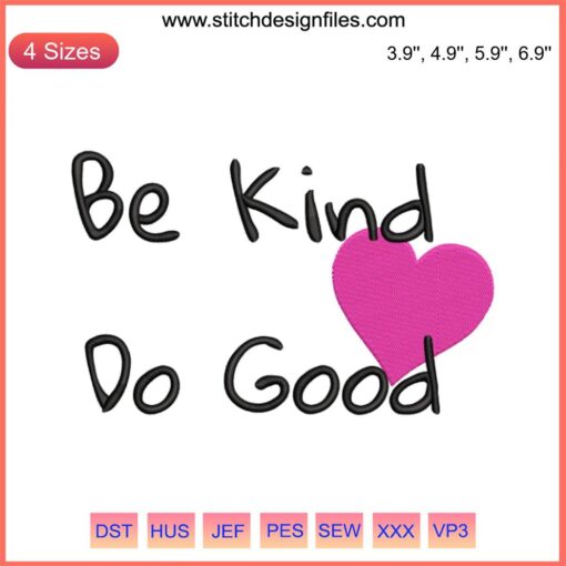 Heart-themed Embroidery Design with "Be Kind, Do Good" motivational message, perfect for digital stitching projects.
