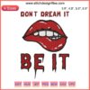 Rocky Horror-themed lips embroidery design with "Don't Dream It Be It" text, perfect for Halloween digital stitching projects.