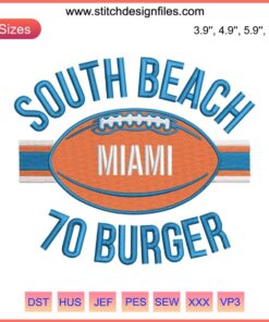 South Beach 70 Burger Embroidery Design: Miami Football Digital Stitching, vibrant burger motif with football-themed embellishments.