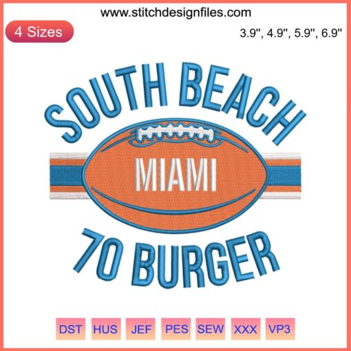 South Beach 70 Burger Embroidery Design: Miami Football Digital Stitching, vibrant burger motif with football-themed embellishments.