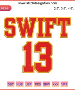Swift 13 Kansas City Chiefs NFL Embroidery Design, Digital Stitching of Football Jersey, Seamless for Apparel Customization