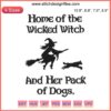 Halloween embroidery design featuring "Home Of The Wicked Witch And Her Pack Of Dogs" with witch silhouette and playful dog motifs.