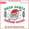 Dear Santa Define Good Embroidery Design - Christmas digitized embroidery file featuring playful festive text.